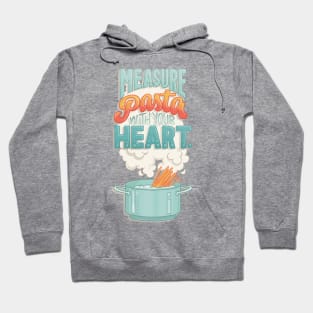 Measure Pasta with your Heart Hoodie